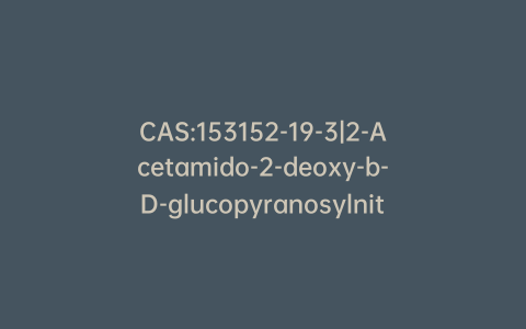 CAS:153152-19-3|2-Acetamido-2-deoxy-b-D-glucopyranosylnitromethane monohydrate