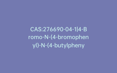 CAS:276690-04-1|4-Bromo-N-(4-bromophenyl)-N-(4-butylphenyl)aniline