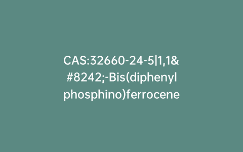 CAS:32660-24-5|1,1′-Bis(diphenylphosphino)ferrocene Dioxide