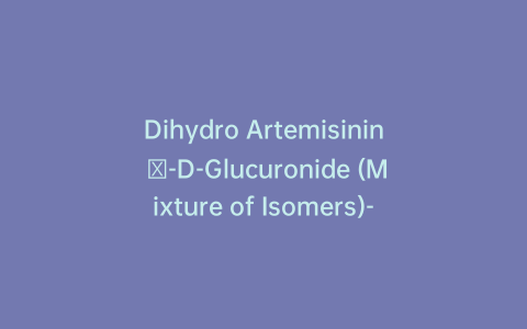 Dihydro Artemisinin β-D-Glucuronide (Mixture of Isomers)-D3