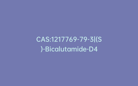 CAS:1217769-79-3|(S)-Bicalutamide-D4