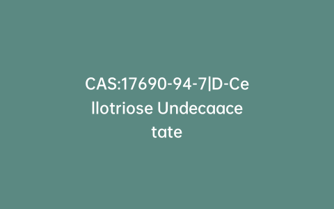 CAS:17690-94-7|D-Cellotriose Undecaacetate