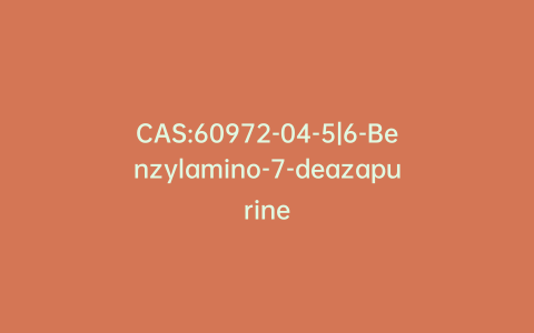 CAS:60972-04-5|6-Benzylamino-7-deazapurine