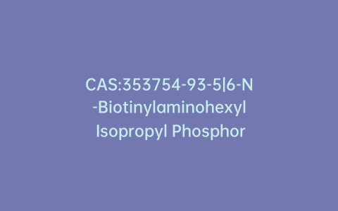 CAS:353754-93-5|6-N-Biotinylaminohexyl Isopropyl Phosphorofluoridate, Hemihydrate