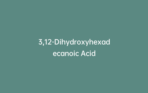 3,12-Dihydroxyhexadecanoic Acid