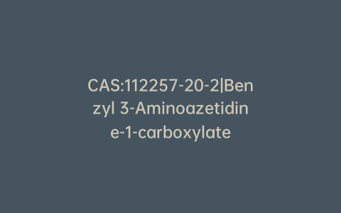 CAS:112257-20-2|Benzyl 3-Aminoazetidine-1-carboxylate