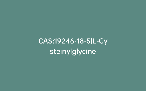 CAS:19246-18-5|L-Cysteinylglycine