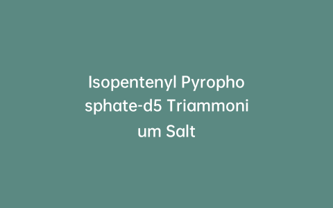 Isopentenyl Pyrophosphate-d5 Triammonium Salt