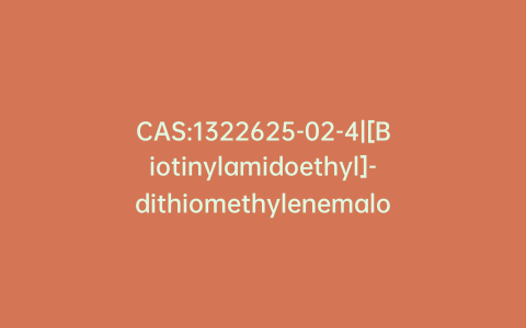 CAS:1322625-02-4|[Biotinylamidoethyl]-dithiomethylenemalonic Acid Bis(4-aminobutyric Acid)