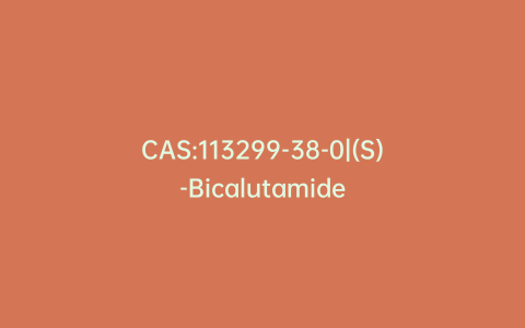 CAS:113299-38-0|(S)-Bicalutamide