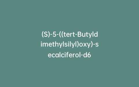 (S)-5-((tert-Butyldimethylsilyl)oxy)-secalciferol-d6