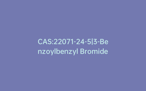 CAS:22071-24-5|3-Benzoylbenzyl Bromide