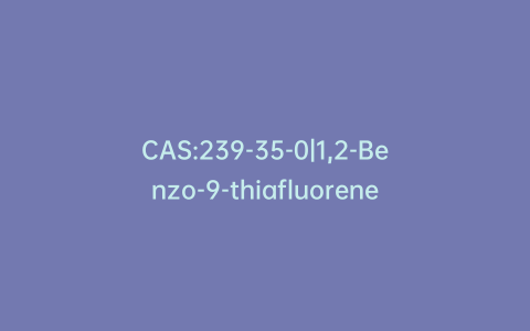 CAS:239-35-0|1,2-Benzo-9-thiafluorene