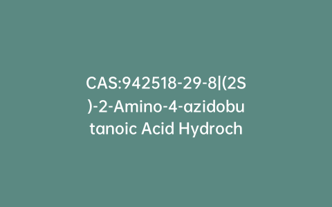 CAS:942518-29-8|(2S)-2-Amino-4-azidobutanoic Acid Hydrochloride