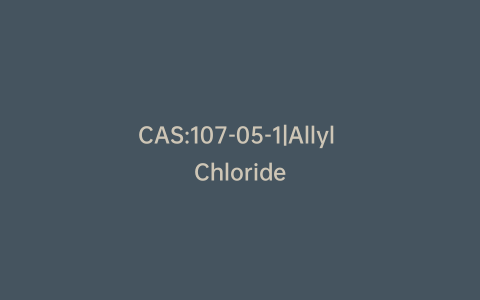 CAS:107-05-1|Allyl Chloride