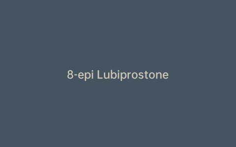 8-epi Lubiprostone