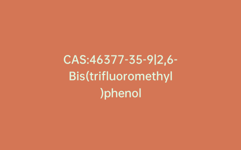 CAS:46377-35-9|2,6-Bis(trifluoromethyl)phenol