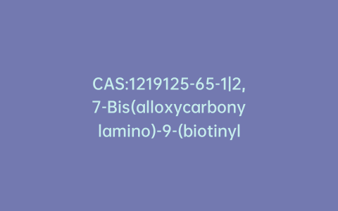 CAS:1219125-65-1|2,7-Bis(alloxycarbonylamino)-9-(biotinylaminoethylamino)acridine