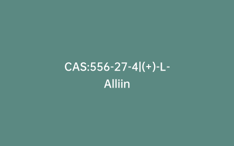 CAS:556-27-4|(+)-L-Alliin