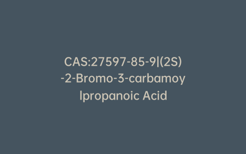 CAS:27597-85-9|(2S)-2-Bromo-3-carbamoylpropanoic Acid