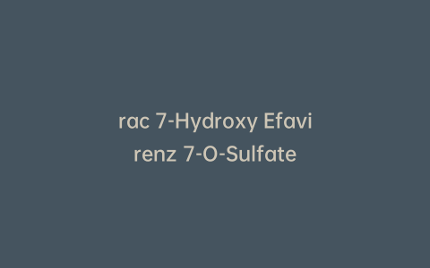 rac 7-Hydroxy Efavirenz 7-O-Sulfate