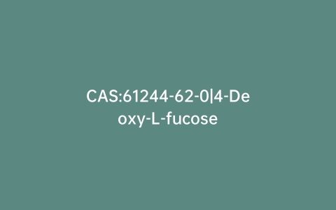 CAS:61244-62-0|4-Deoxy-L-fucose