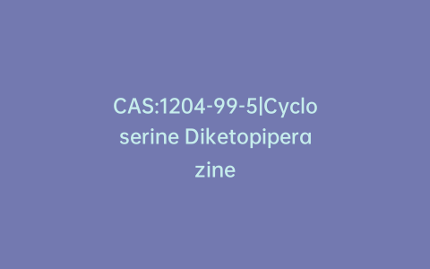 CAS:1204-99-5|Cycloserine Diketopiperazine