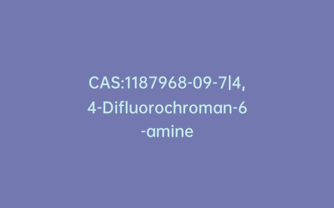 CAS:1187968-09-7|4,4-Difluorochroman-6-amine