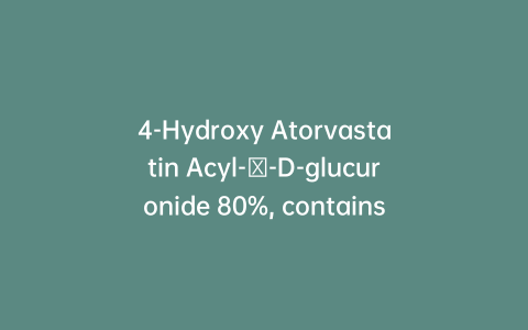 4-Hydroxy Atorvastatin Acyl-β-D-glucuronide 80%, contains up to 20% lactone