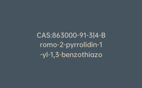 CAS:863000-91-3|4-Bromo-2-pyrrolidin-1-yl-1,3-benzothiazole