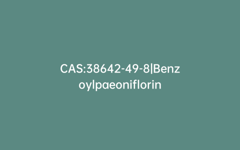 CAS:38642-49-8|Benzoylpaeoniflorin