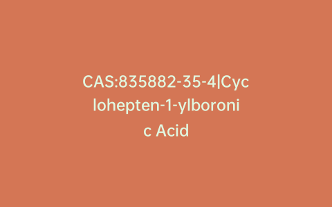 CAS:835882-35-4|Cyclohepten-1-ylboronic Acid