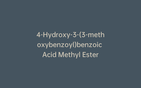 4-Hydroxy-3-(3-methoxybenzoyl)benzoic Acid Methyl Ester