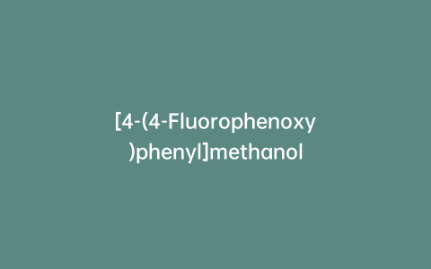 [4-(4-Fluorophenoxy)phenyl]methanol