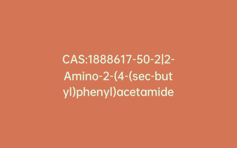 CAS:1888617-50-2|2-Amino-2-(4-(sec-butyl)phenyl)acetamide