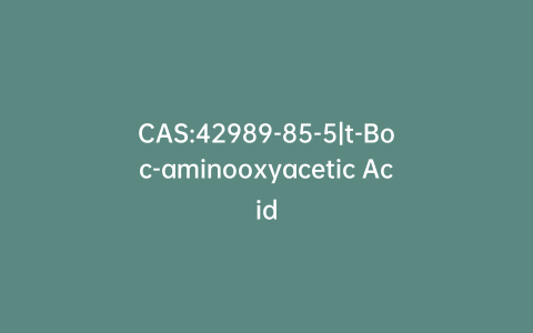 CAS:42989-85-5|t-Boc-aminooxyacetic Acid