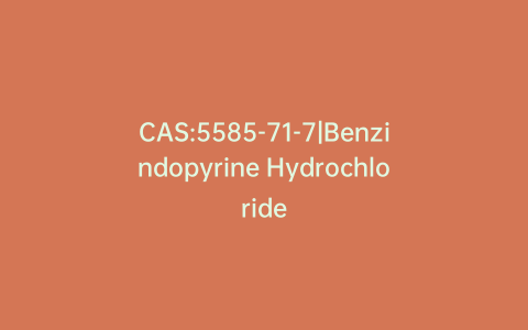 CAS:5585-71-7|Benzindopyrine Hydrochloride