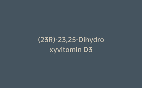 (23R)-23,25-Dihydroxyvitamin D3