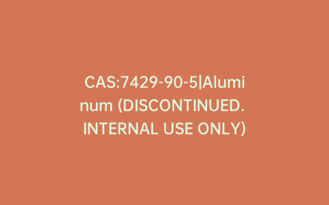 CAS:7429-90-5|Aluminum (DISCONTINUED. INTERNAL USE ONLY)