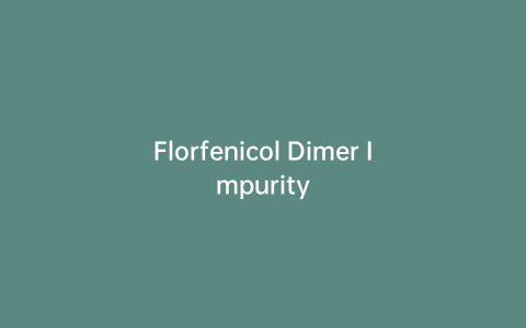 Florfenicol Dimer Impurity