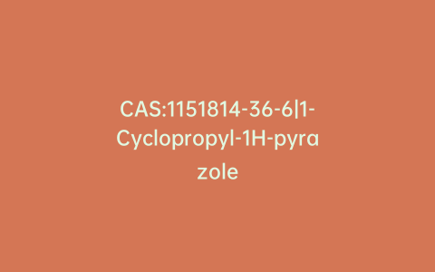 CAS:1151814-36-6|1-Cyclopropyl-1H-pyrazole