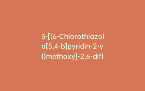 3-[(6-Chlorothiazolo[5,4-b]pyridin-2-yl)methoxy]-2,6-difluorobenzamide