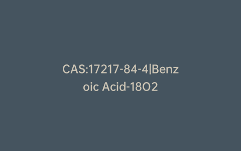 CAS:17217-84-4|Benzoic Acid-18O2