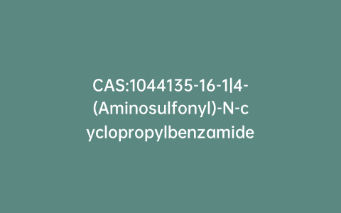 CAS:1044135-16-1|4-(Aminosulfonyl)-N-cyclopropylbenzamide