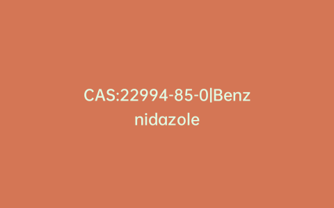 CAS:22994-85-0|Benznidazole