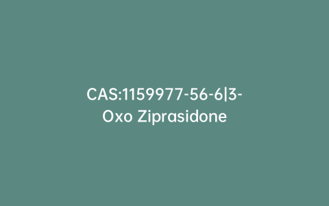 CAS:1159977-56-6|3-Oxo Ziprasidone