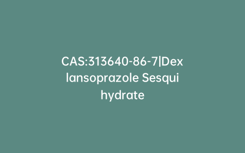 CAS:313640-86-7|Dexlansoprazole Sesquihydrate