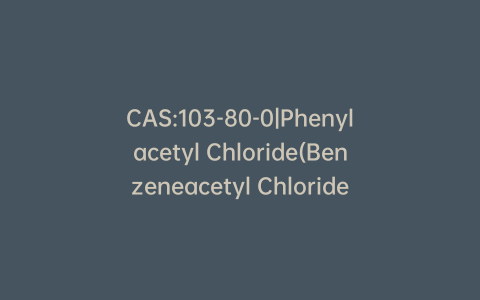 CAS:103-80-0|Phenylacetyl Chloride(Benzeneacetyl Chloride)