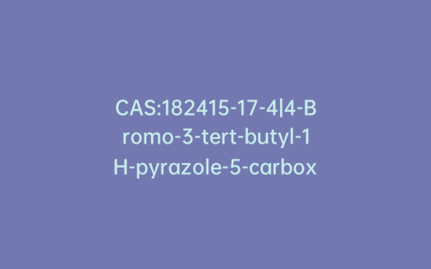 CAS:182415-17-4|4-Bromo-3-tert-butyl-1H-pyrazole-5-carboxylic Acid