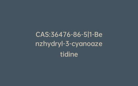 CAS:36476-86-5|1-Benzhydryl-3-cyanoazetidine